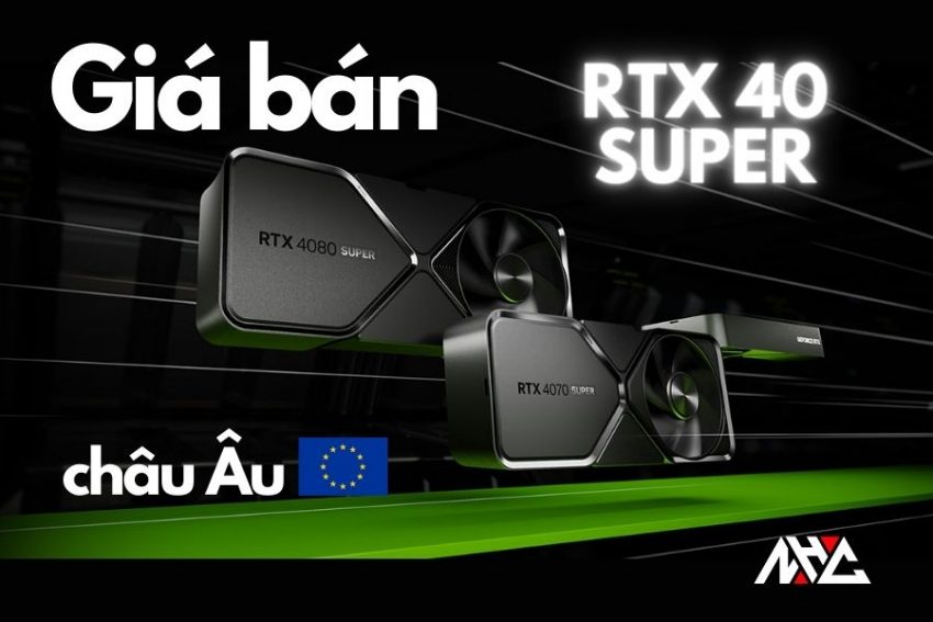 Giá bán của RTX 40 SUPER được tiết lộ tại thị trường châu Âu